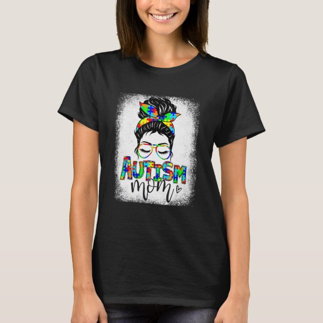 Autism Mom Life Messy Bun Sunglasses Bandana Mothe T-Shirt (Front)