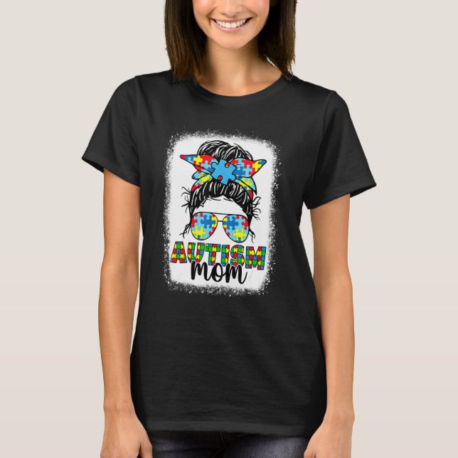 Autism Mom Life Messy Bun Sunglasses Bandana Mothe T-Shirt (Front)