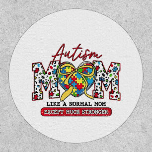 Autism Mom: Like a Normal Mom, Except Much Stronge Patch