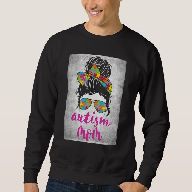 Autism Mom Messy Bun Autism Awareness April Strong Sweatshirt (Front)