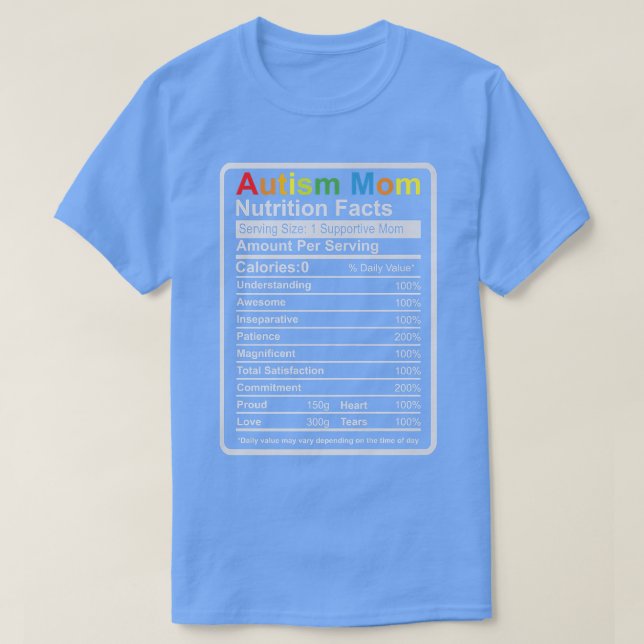 Autism Mom Nutrition Facts - ADHD Autism Awareness T-Shirt (Design Front)