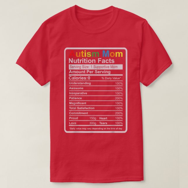 Autism Mom Nutrition Facts  ADHD Autism Awareness  T-Shirt (Design Front)