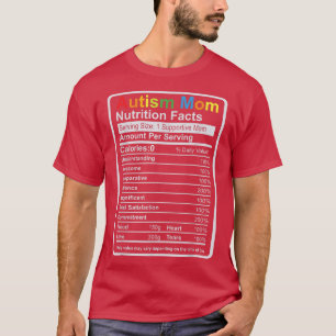 Autism Mom Nutrition Facts ADHD Autism Awareness T-Shirt