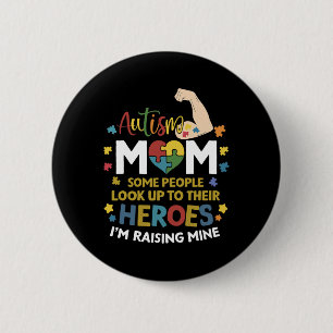 Autism Mom Raising Hero Autism Awareness Button