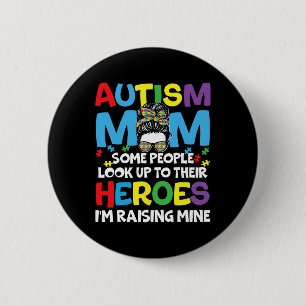 Autism Mom Raising Hero Messy Bun Autism Awareness Button