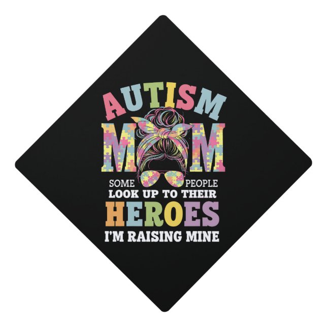 Autism Mom Raising Hero Messy Bun Autistic Graduation Cap Topper (Front)