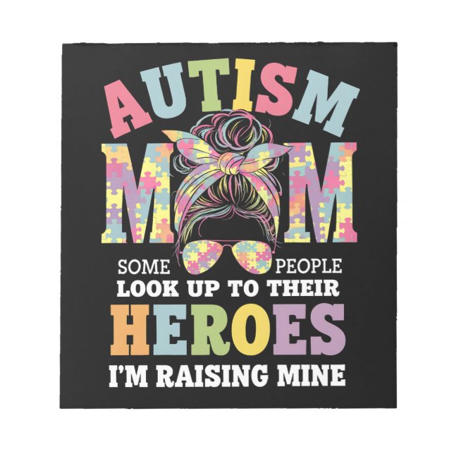 Autism Mom Raising Hero Messy Bun Autistic Notepad (Front)