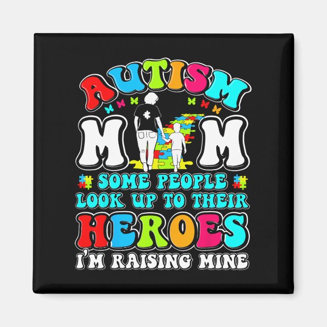 Autism Mom Raising Hero Mother Son Autism Awarenes Magnet (Front)