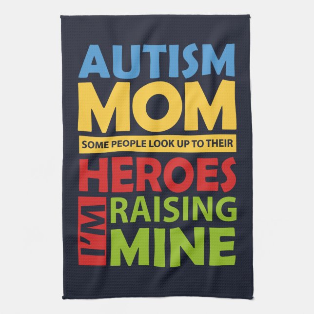 Autism Mom Raising My Here Inspirational Kitchen Towel (Vertical)
