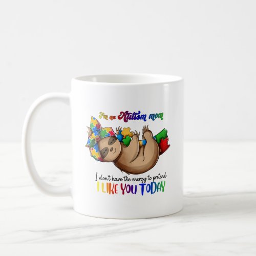 Autism Mom _ Sloth  Coffee Mug