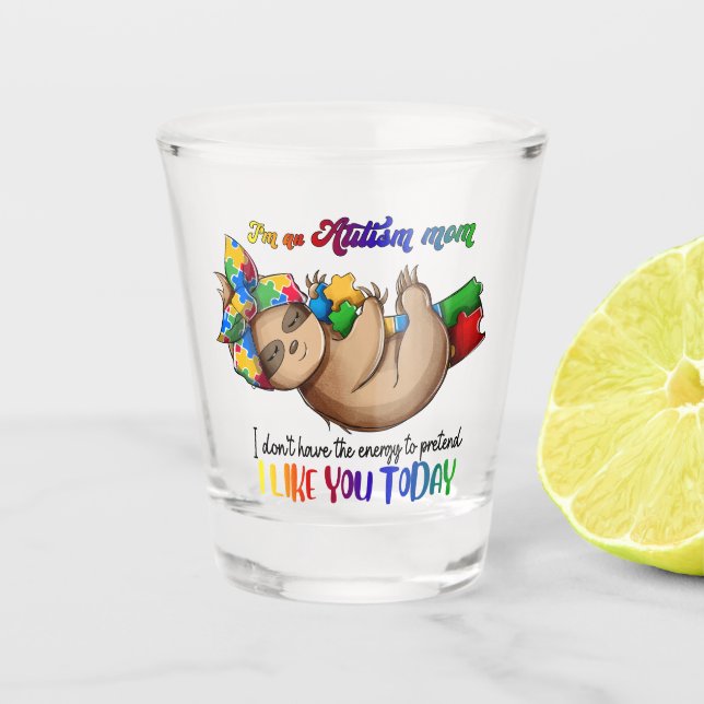 Autism Mom - Sloth Shot Glass (Front)
