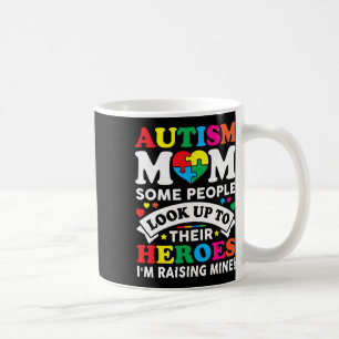 Autism Mom Some People Look Up To Their Heroes Awa Coffee Mug