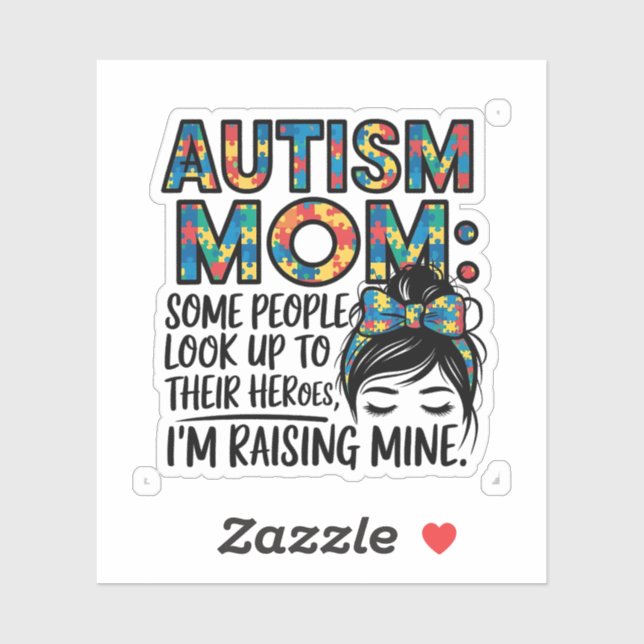 Autism Mom Some People Look Up to Their Heroes Sticker (Sheet)