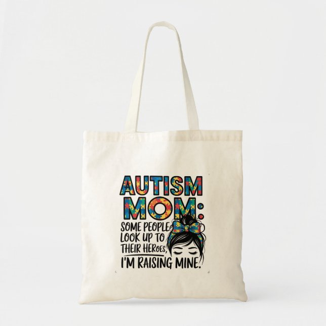 Autism Mom Some People Look Up to Their Heroes Tote Bag (Front)