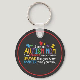 Autism Mom Stronger Braver Smarter  Keychain