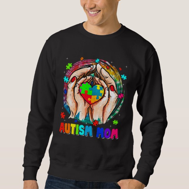Autism Mom Support Autism Awareness Month Women Mo Sweatshirt (Front)