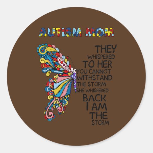 Autism Mom They Whispered To Her You Cannot Classic Round Sticker
