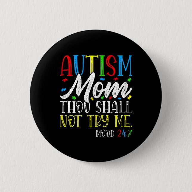 Autism Mom Thou Shall Not Try Me - Autism Awarenes Button (Front)