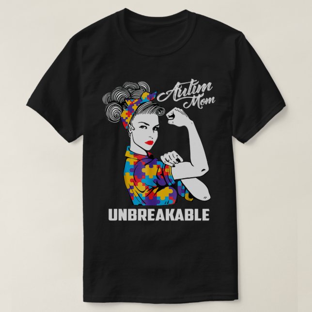 Autism Mom Unbreakable  Autism Awareness Gift  T-Shirt (Design Front)