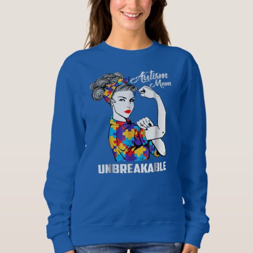 Autism Mom Unbreakable Autism Awareness  Sweatshirt