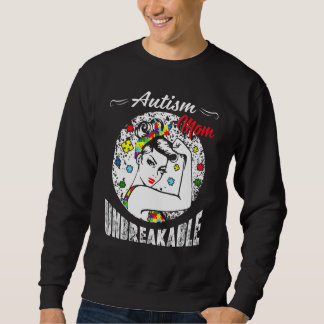 Autism Mom Unbreakable  Autism Awareness Sweatshirt