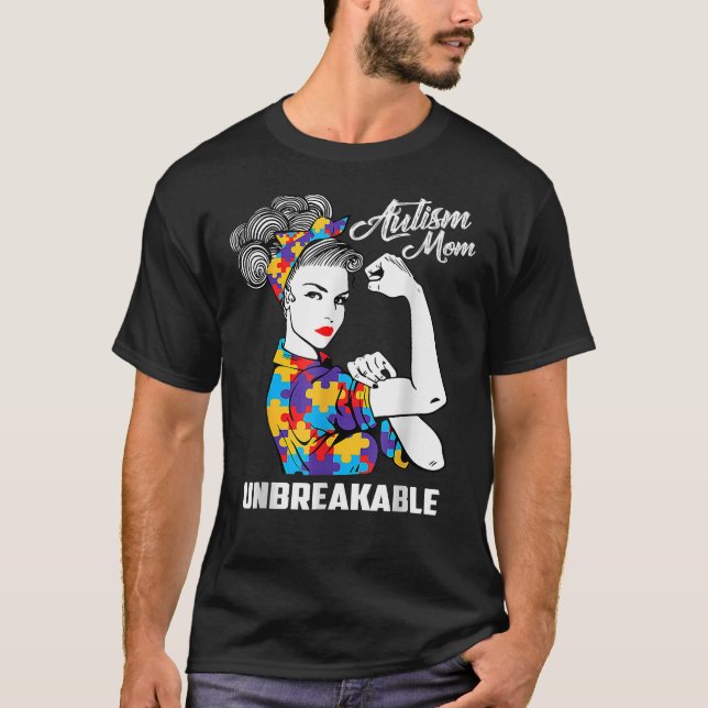 Autism Mom Unbreakable Autism Awareness  T-Shirt (Front)