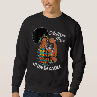 Autism Mom Unbreakable  Black Woman Autism Awarene Sweatshirt