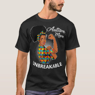Autism Mom Unbreakable Black Woman Autism Awarene T-Shirt