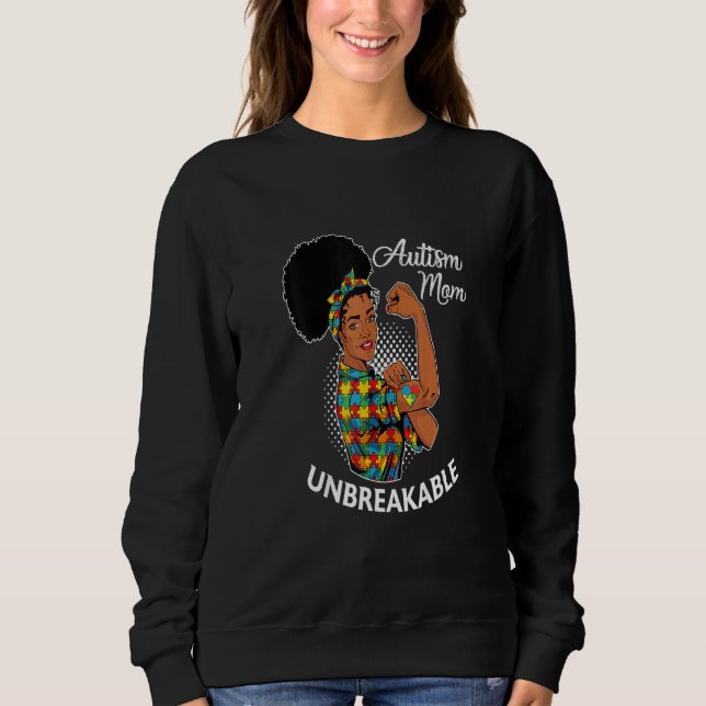 Autism Mom Unbreakable Black Woman Autism Awarenes Sweatshirt (Front)