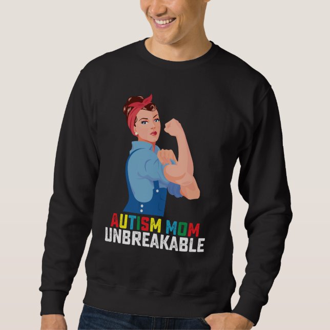 Autism Mom Unbreakable Proud Autistic Family Sweatshirt (Front)