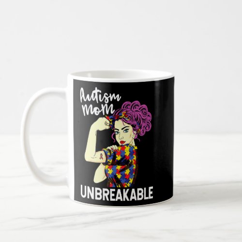 Autism Mom Unbreakable Shirt Autism Awareness Coffee Mug
