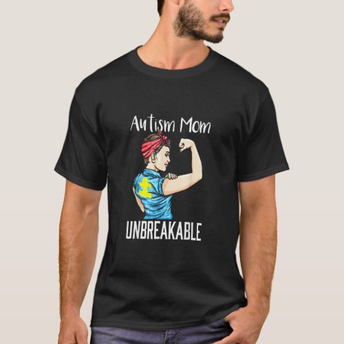 Autism Mom Unbreakable T_ Autism Awareness Gift 1  T_Shirt