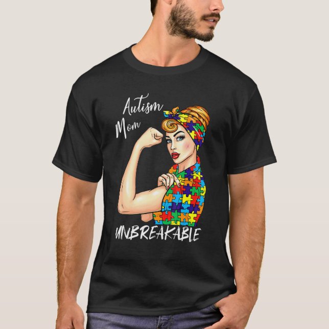 Autism Mom Unbreakable World Autism Awareness Day T-Shirt (Front)