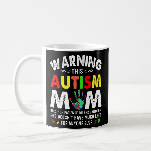 Autism Mom Uses Patience On Her Children Autism Aw Coffee Mug