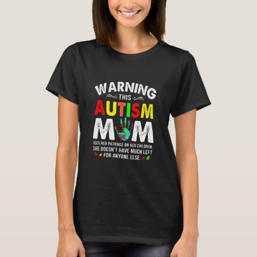 Autism Mom Uses Patience On Her Children Autism Aw T_Shirt