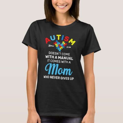 Autism Mom Who Never Gives Up Autism Awareness Mon T_Shirt