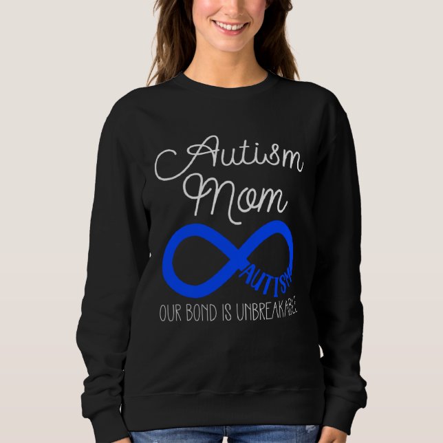 Autism Mom  Women Autism Awareness Month Autistic  Sweatshirt (Front)