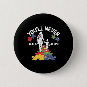 Autism Mom You Will Never Walk-alone Support Autis Button
