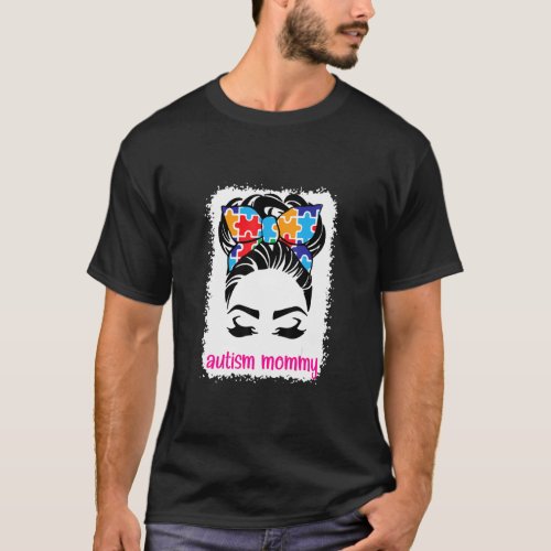 Autism Mommy Awareness Month Messy Hair Bun Mother T_Shirt