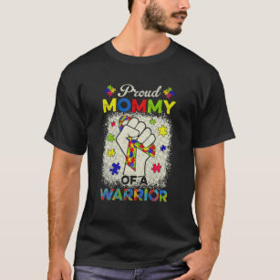 Autism Mommy Of Autism Awareness Warrior Support A T-Shirt