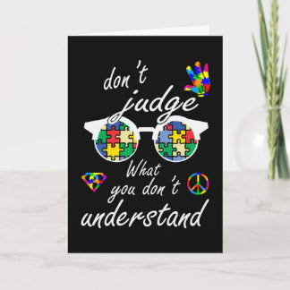 Autism Month Don't Judge What You Don't Understand Card