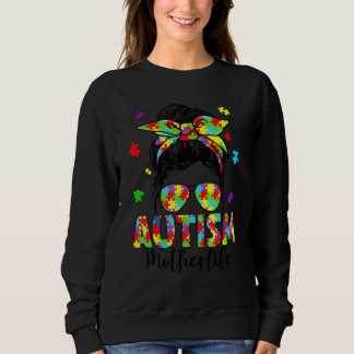 Autism Mother Messy Bun Puzzle Sunglasses Motheru2 Sweatshirt