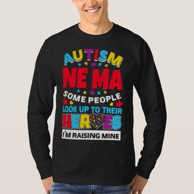 Autism Ne Ma People Look Up Their Heroes Rising Mi T-Shirt (Front)