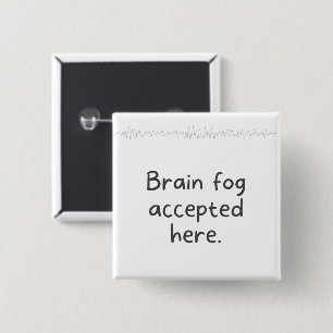 Autism Neurodivergent Brain Fog Accepted Gift Button