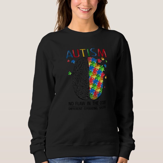 Autism No Flaw In The Code Autistic Brain Autism A Sweatshirt (Front)