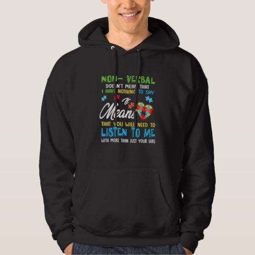 Autism Non Verbal Doesn T Mean That I Have Nothing Hoodie