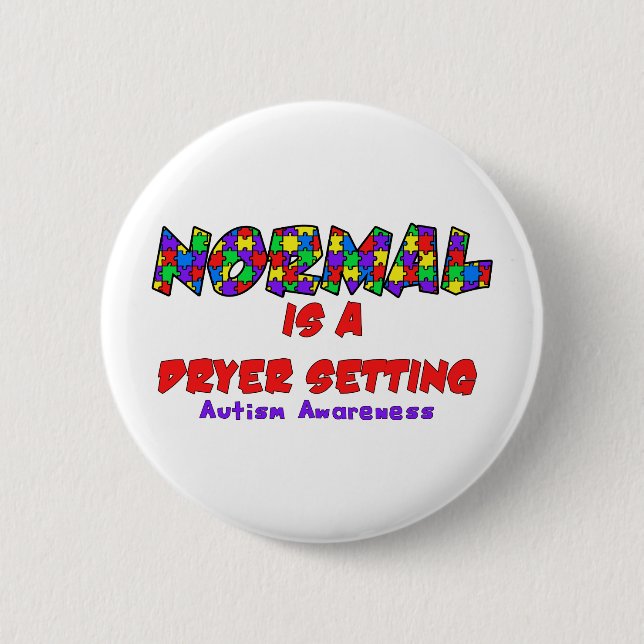 Autism Normal is a Dryer Setting Button (Front)