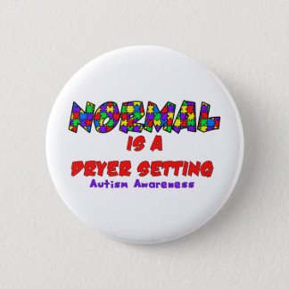 Autism Normal is a Dryer Setting Button