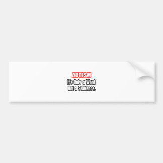Autism...Not a Sentence Bumper Sticker