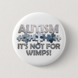 Autism: Not For Wimps Button